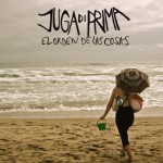 Juga di Prima – Lanzamiento oficial del disco “El orden de las cosas”
