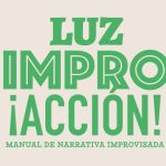 Lanzamiento "LUZ IMPRO ¡ACCIÓN! Manual de Narrativa Improvisada"